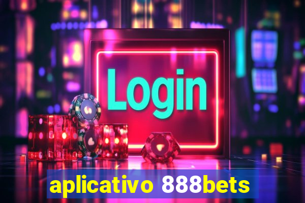 aplicativo 888bets